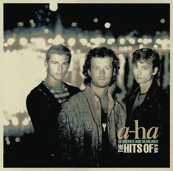 a-ha — Headlines And Deadlines - The Hits Of A-Ha