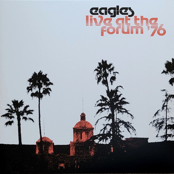 Eagles — Live At The Forum '76