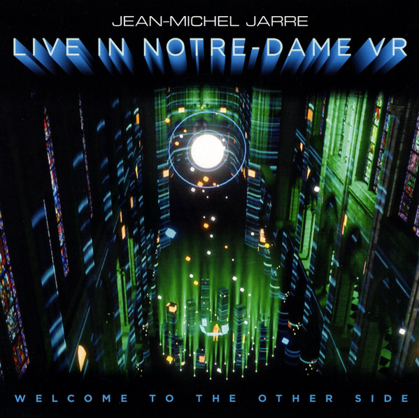 Jean-Michel Jarre — Welcome To The Other Side - Live In Notre-Dame VR