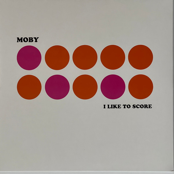 Moby — I Like To Score