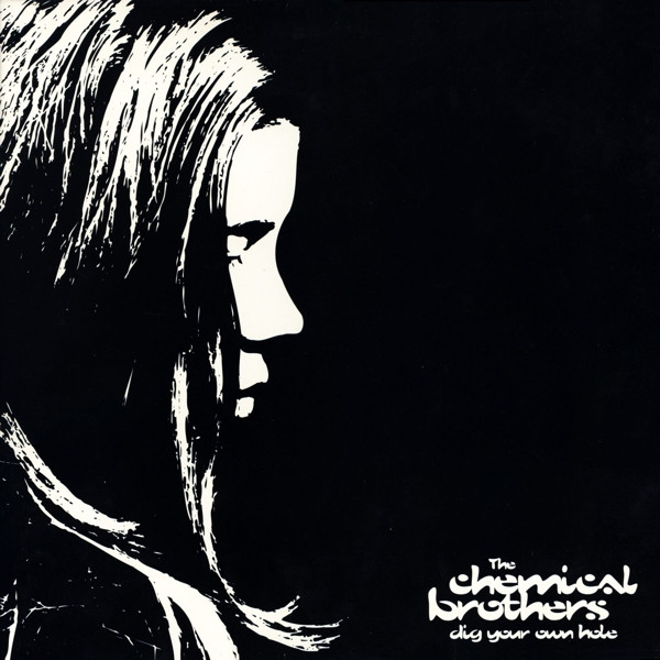 The Chemical Brothers — Dig Your Own Hole